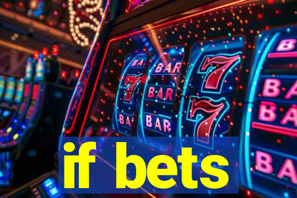 if bets